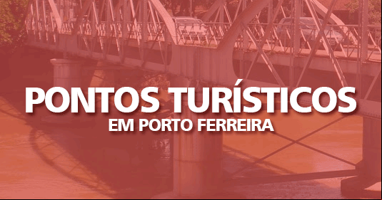 Pontos Turísticos em Porto Ferreira